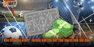 Kèo Châu Âu Xibet – Hướng Dẫn Chi Tiết Cho Người Mới Bắt Đầu