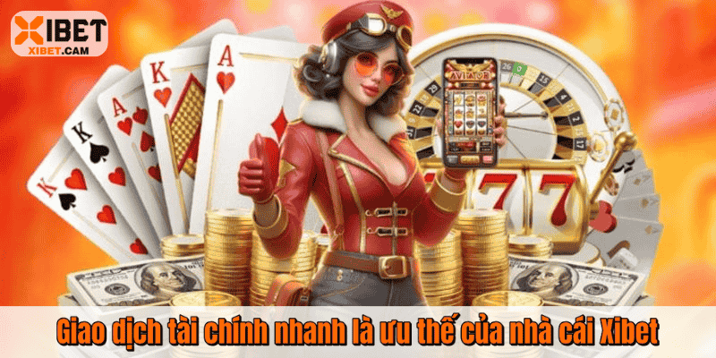 Giao dịch tài chính nhanh là ưu thế của nhà cái Xibet