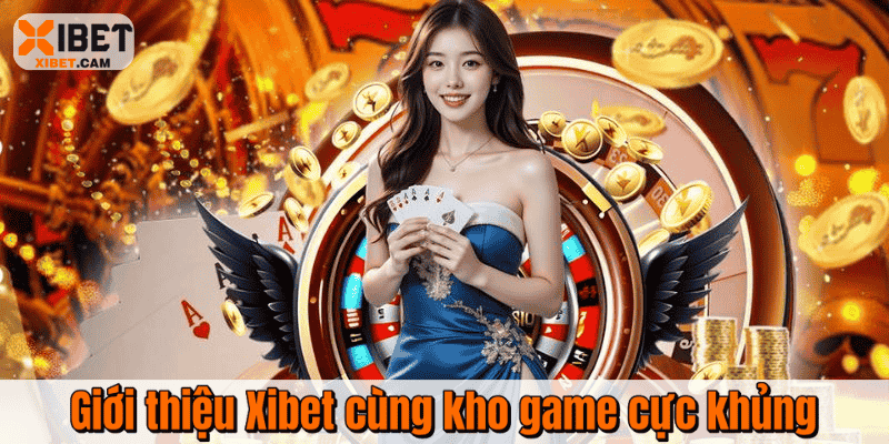 Giới thiệu Xibet cùng kho game cực khủng